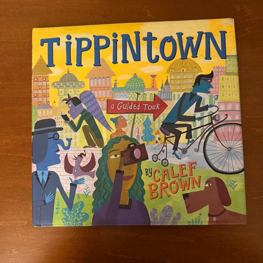 Tippintown: A Guided Tour by Calef Brown Hardcover Book
